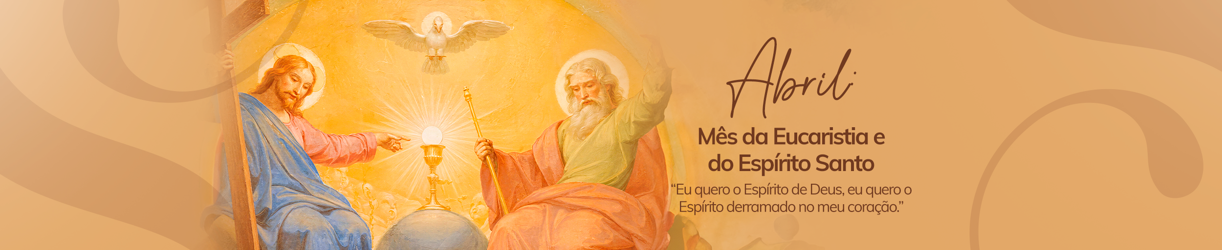 Abril 2026 - Mês da Eucaristia e do Espírito Santo